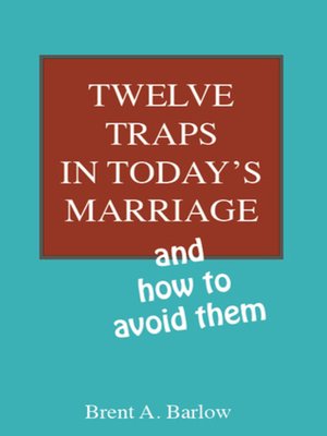 cover image of Twelve Traps in Today's Marriage and How to Avoid Them